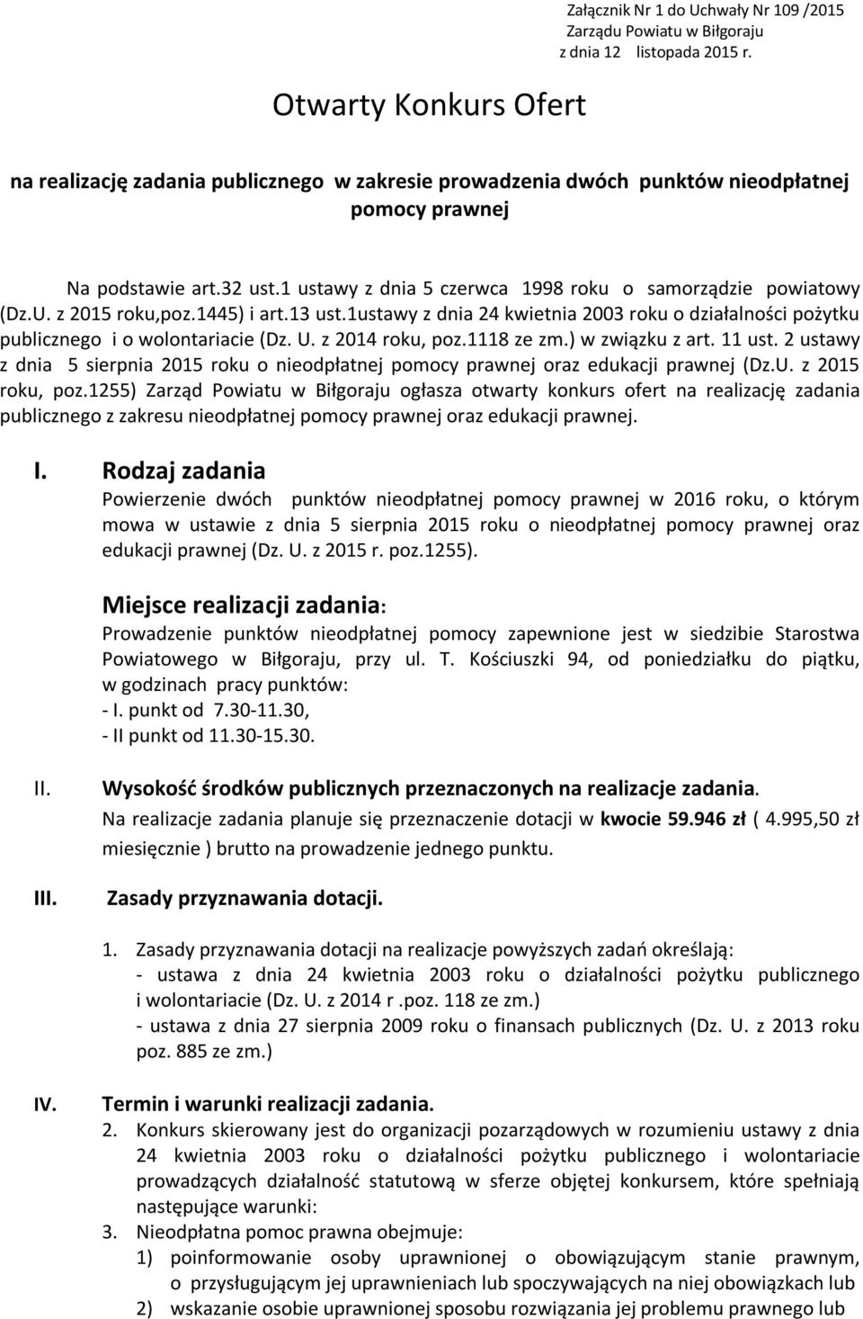 z 2015 roku,poz.1445) i art.13 ust.1ustawy z dnia 24 kwietnia 2003 roku o działalności pożytku publicznego i o wolontariacie (Dz. U. z 2014 roku, poz.1118 ze zm.) w związku z art. 11 ust.