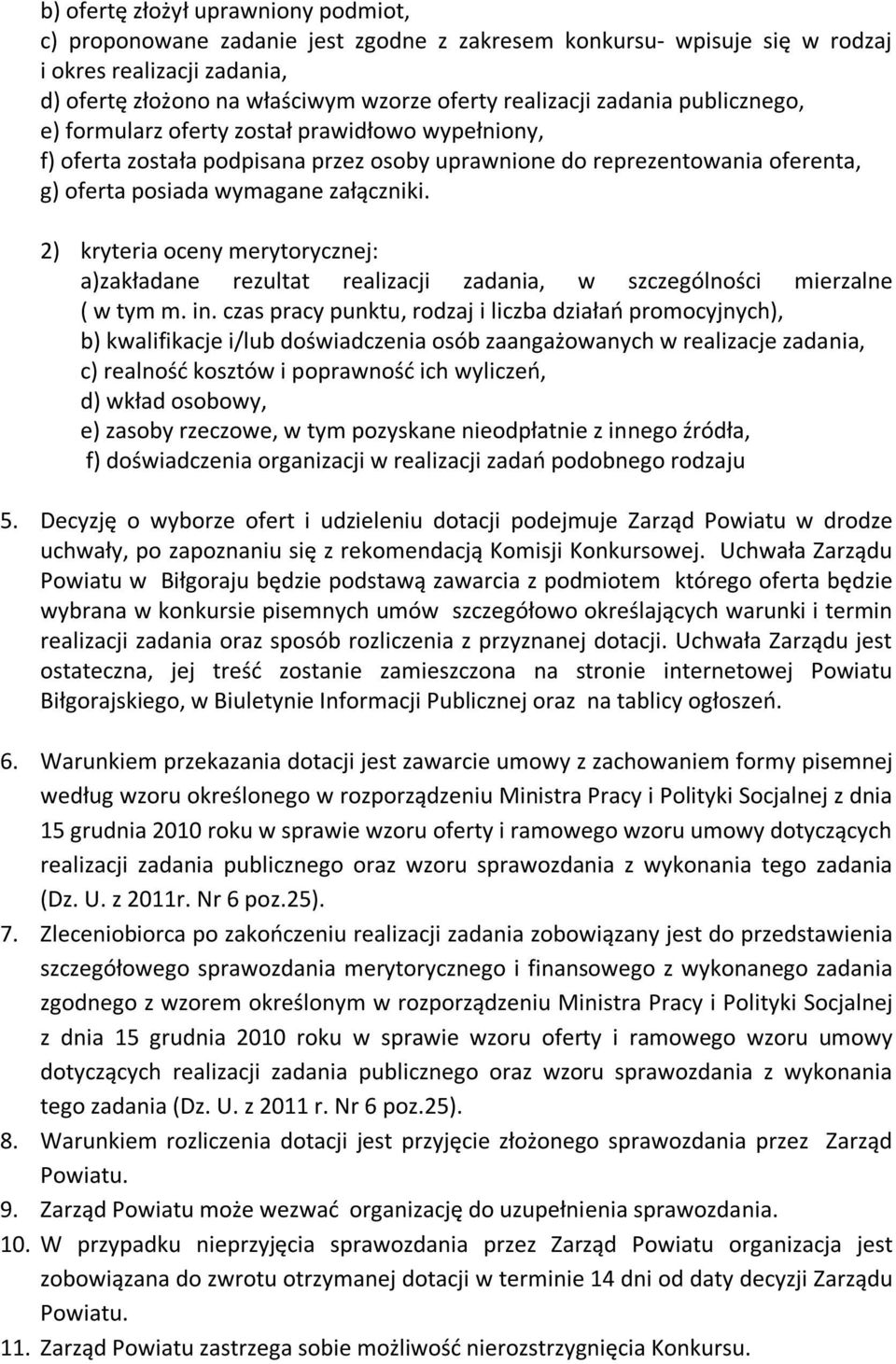2) kryteria oceny merytorycznej: a)zakładane rezultat realizacji zadania, w szczególności mierzalne ( w tym m. in.