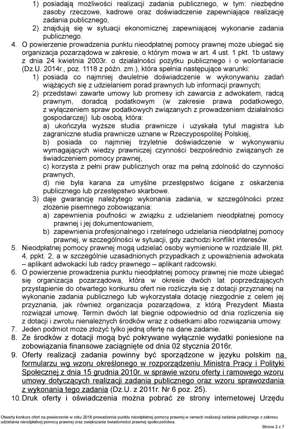 4 ust. 1 pkt. 1b ustawy z dnia 24 kwietnia 2003r. o działalności pożytku publicznego i o wolontariacie (Dz.U. 2014r., poz. 1118 z późn. zm.