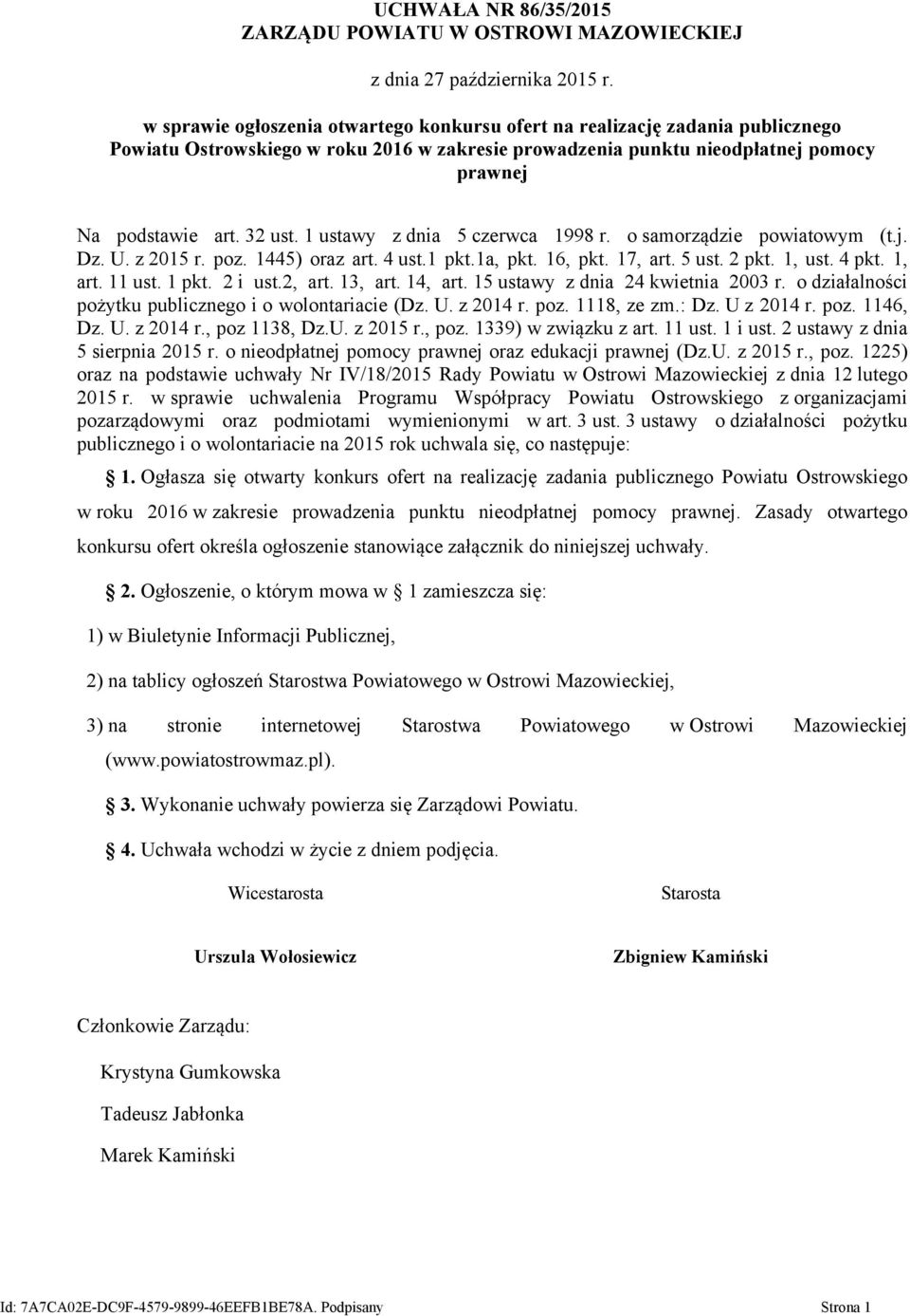 1 ustawy z dnia 5 czerwca 1998 r. o samorządzie powiatowym (t.j. Dz. U. z 2015 r. poz. 1445) oraz art. 4 ust.1 pkt.1a, pkt. 16, pkt. 17, art. 5 ust. 2 pkt. 1, ust. 4 pkt. 1, art. 11 ust. 1 pkt.