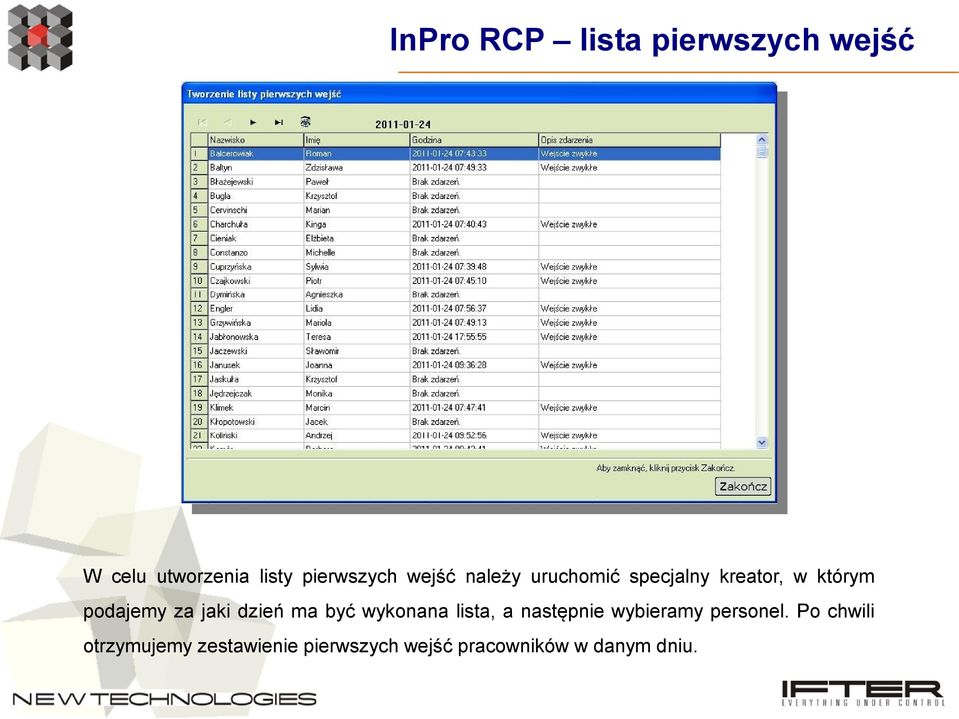 dzień ma być wykonana lista, a następnie wybieramy personel.