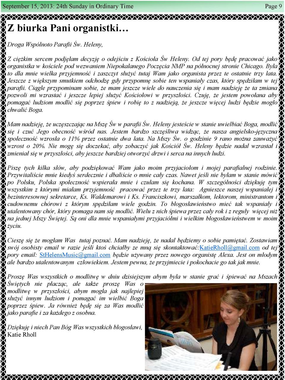 Była to dla mnie wielka przyjemno ć i zaszczyt słu yć tutaj Wam jako organista przez te ostatnie trzy lata.