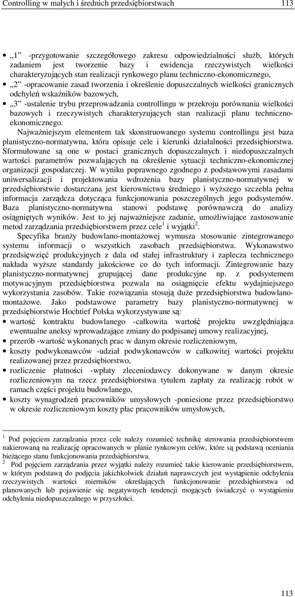 trybu przeprowadzania controllingu w przekroju porównania wielkoci bazowych i rzeczywistych charakteryzujcych stan realizacji planu technicznoekonomicznego.