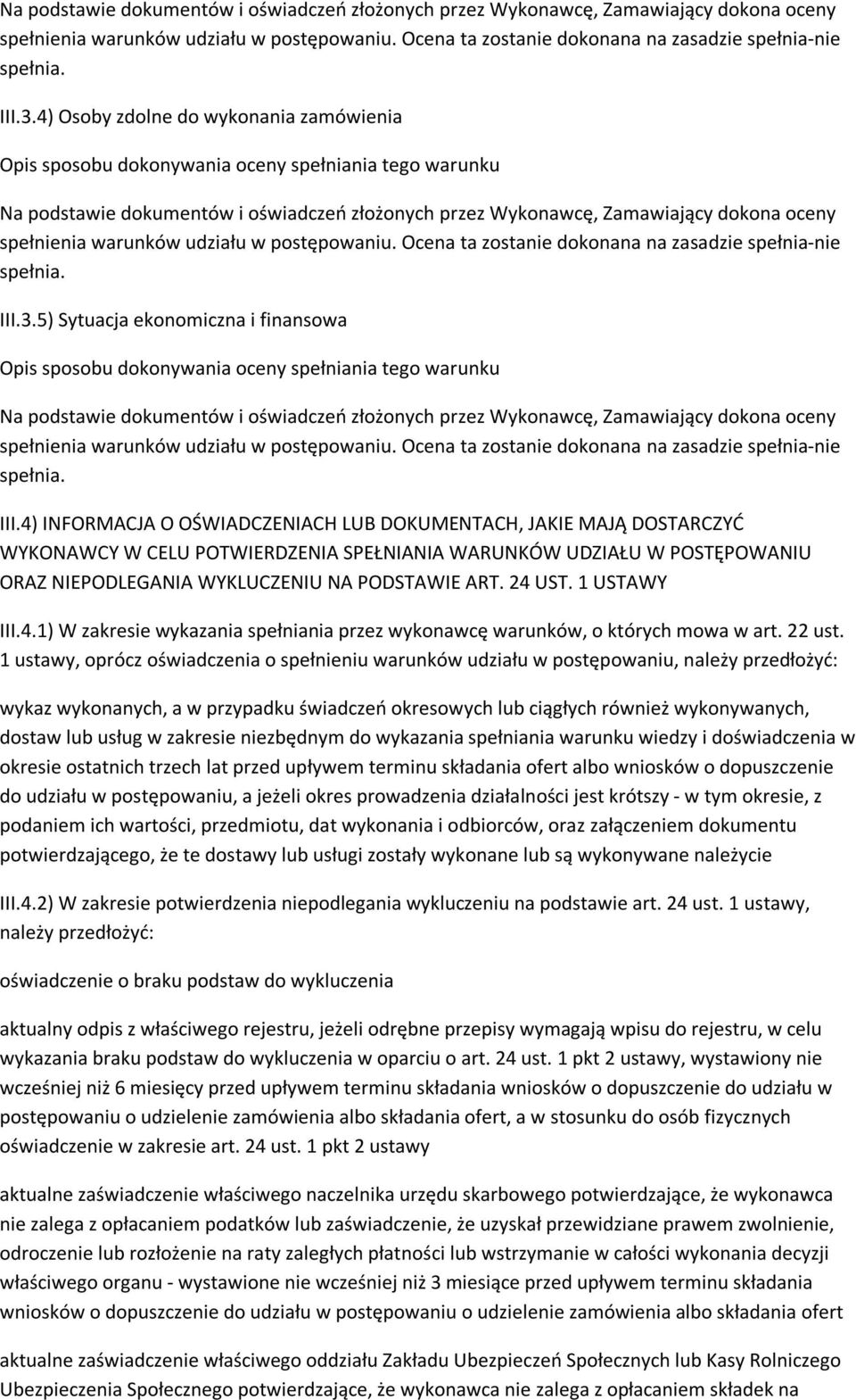 1 USTAWY III.4.1) W zakresie wykazania spełniania przez wykonawcę warunków, o których mowa w art. 22 ust.