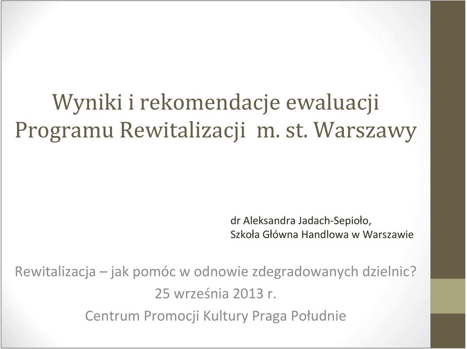 Warszawie Rewitalizacja jak pomóc w odnowie zdegradowanych