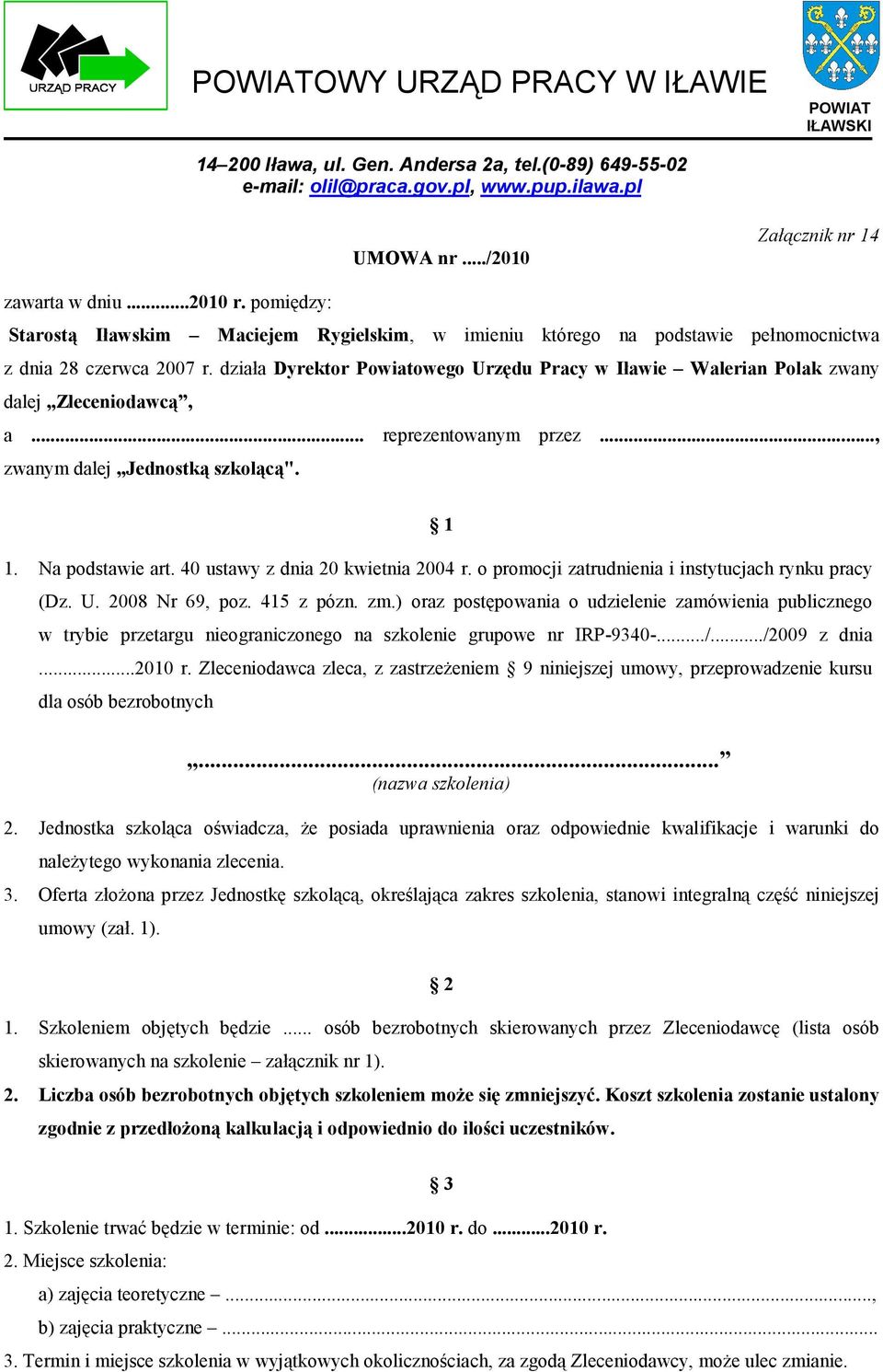 40 ustawy z dnia 20 kwietnia 2004 r. o promocji zatrudnienia i instytucjach rynku pracy (Dz. U. 2008 Nr 69, poz. 415 z pózn. zm.