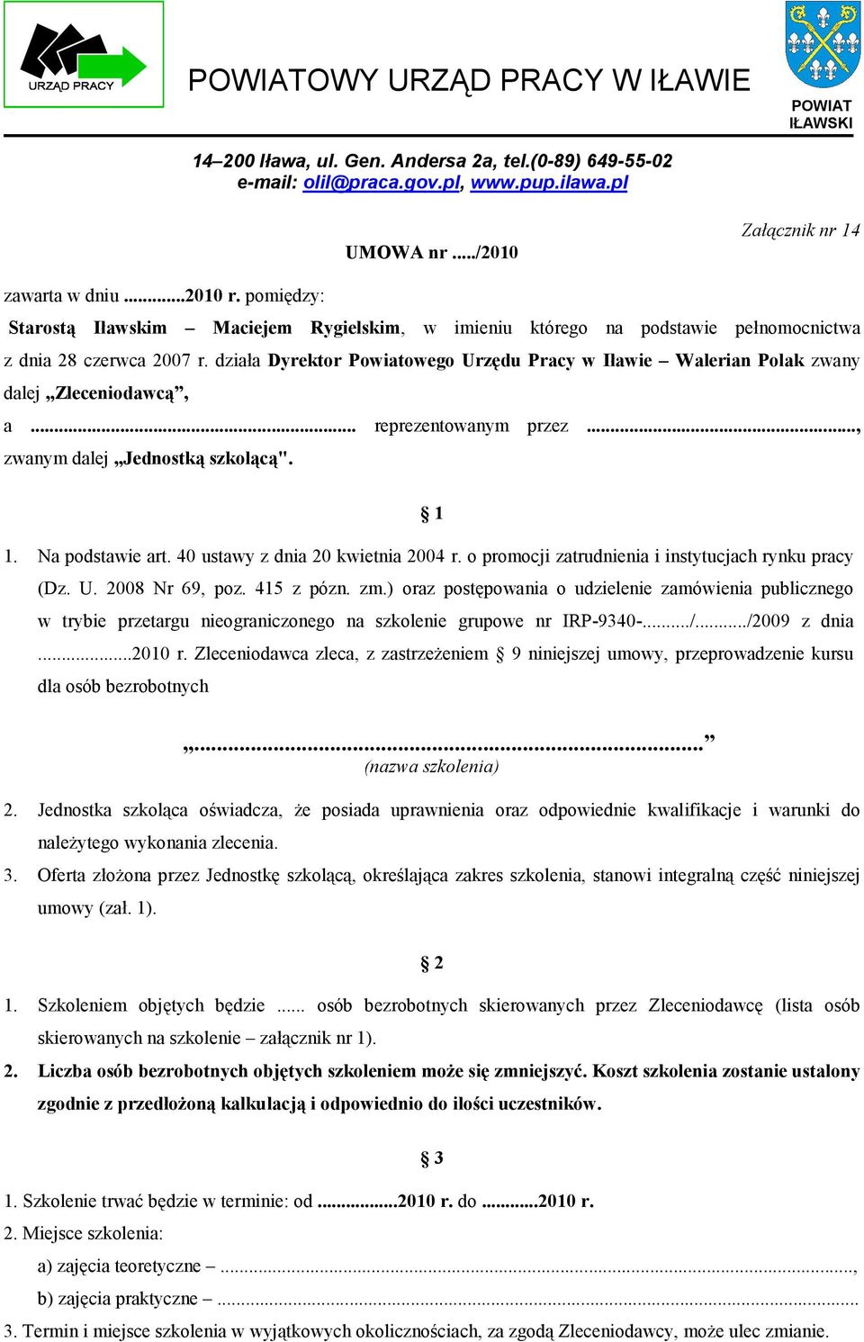 40 ustawy z dnia 20 kwietnia 2004 r. o promocji zatrudnienia i instytucjach rynku pracy (Dz. U. 2008 Nr 69, poz. 415 z pózn. zm.