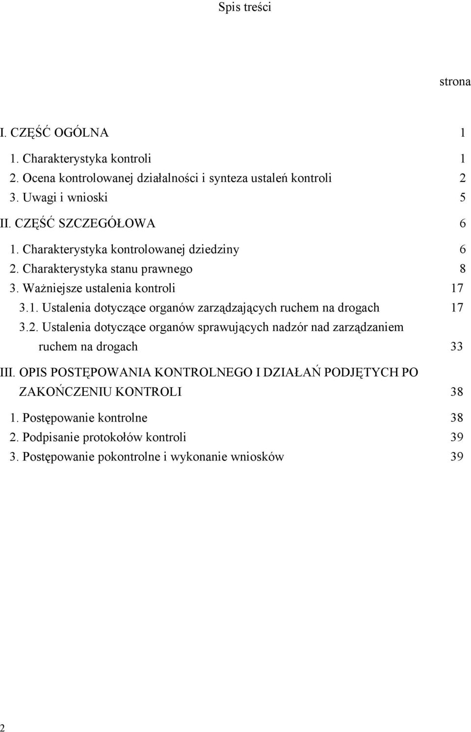 2. Ustalenia dotyczące organów sprawujących nadzór nad zarządzaniem ruchem na drogach 33 III.