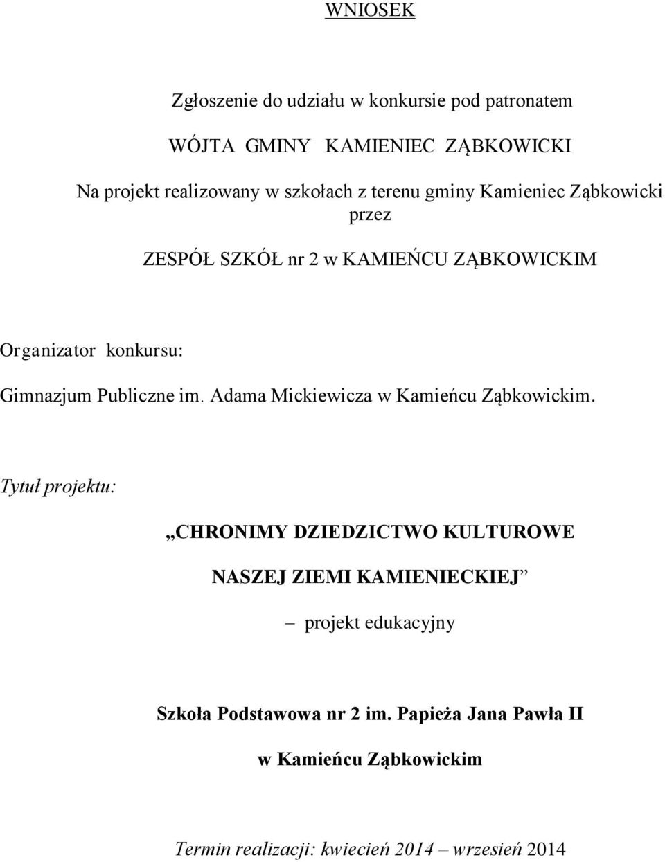 Publiczne im. Adama Mickiewicza w Kamieńcu Ząbkowickim.