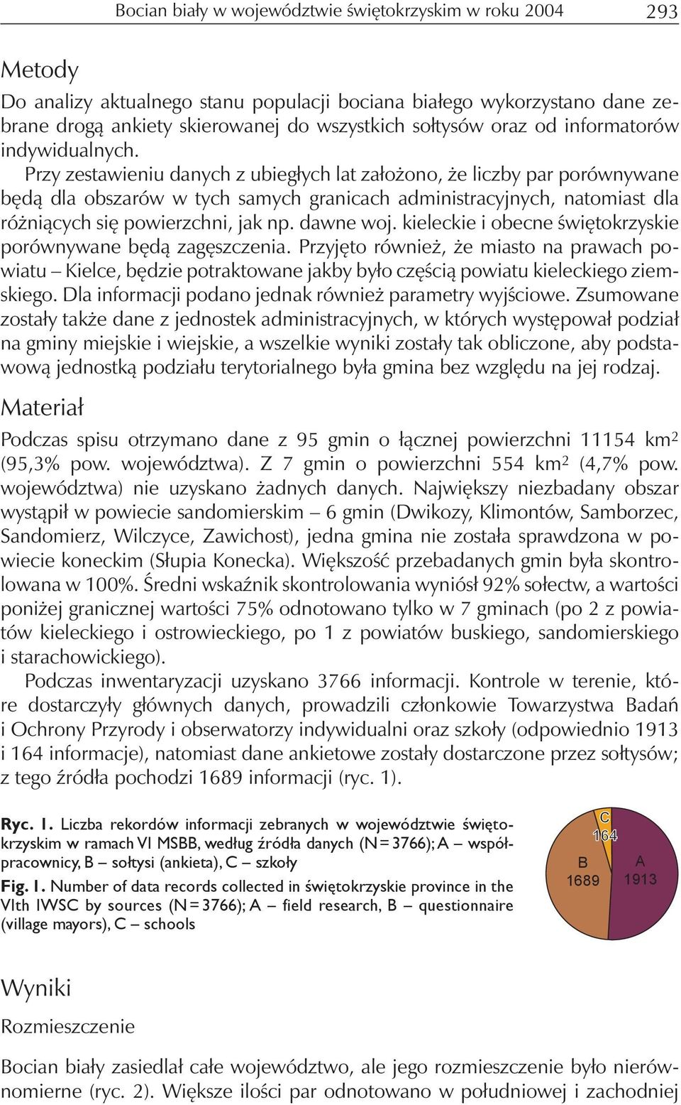 Przy zestawieniu danych z ubiegłych lat założono, że liczby par porównywane będą dla obszarów w tych samych granicach administracyjnych, natomiast dla różniących się powierzchni, jak np. dawne woj.