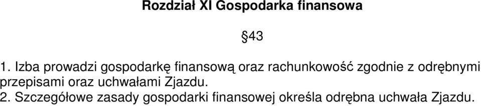 zgodnie z odrębnymi przepisami oraz uchwałami Zjazdu. 2.