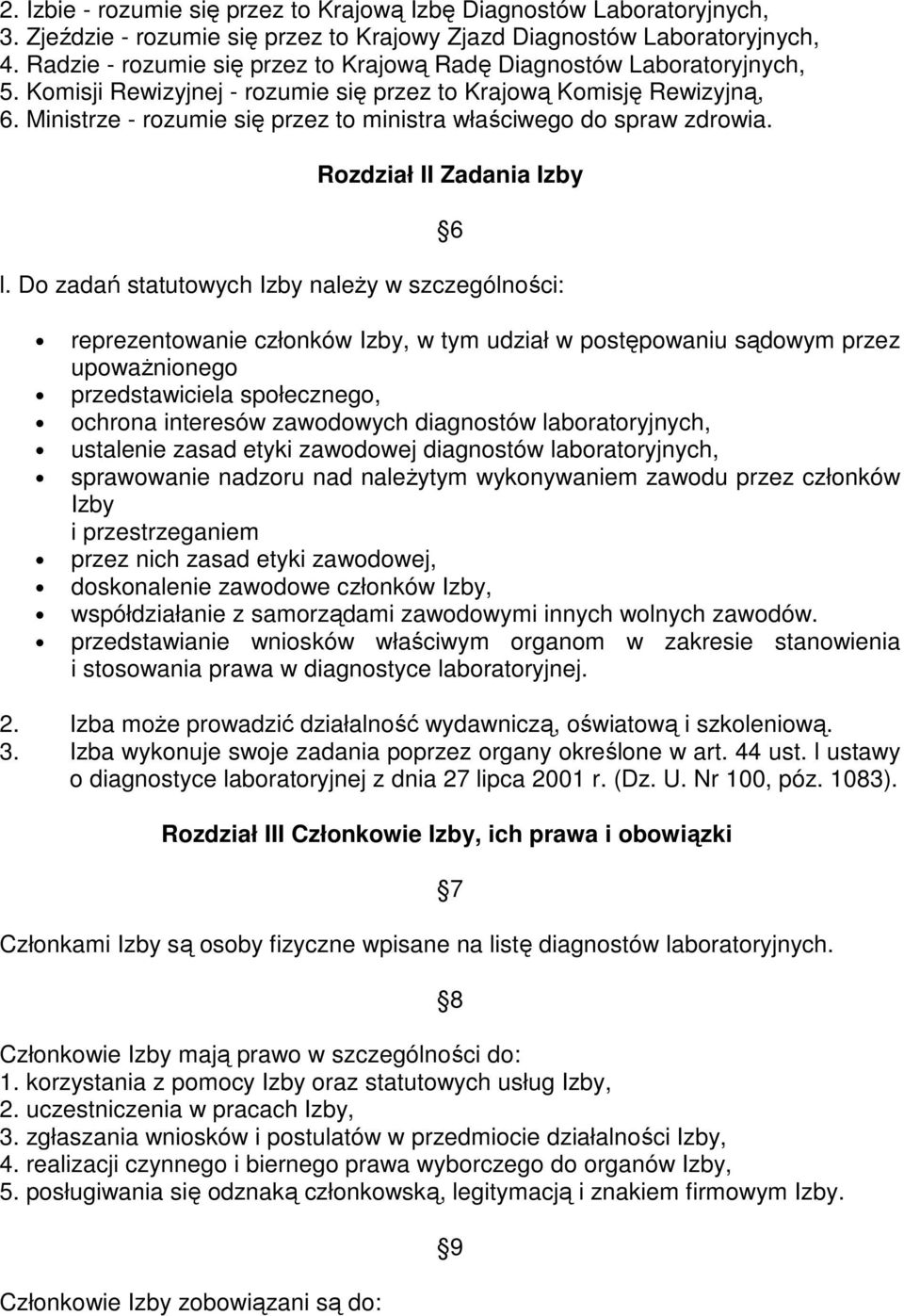 Ministrze - rozumie się przez to ministra właściwego do spraw zdrowia. Rozdział II Zadania Izby l.