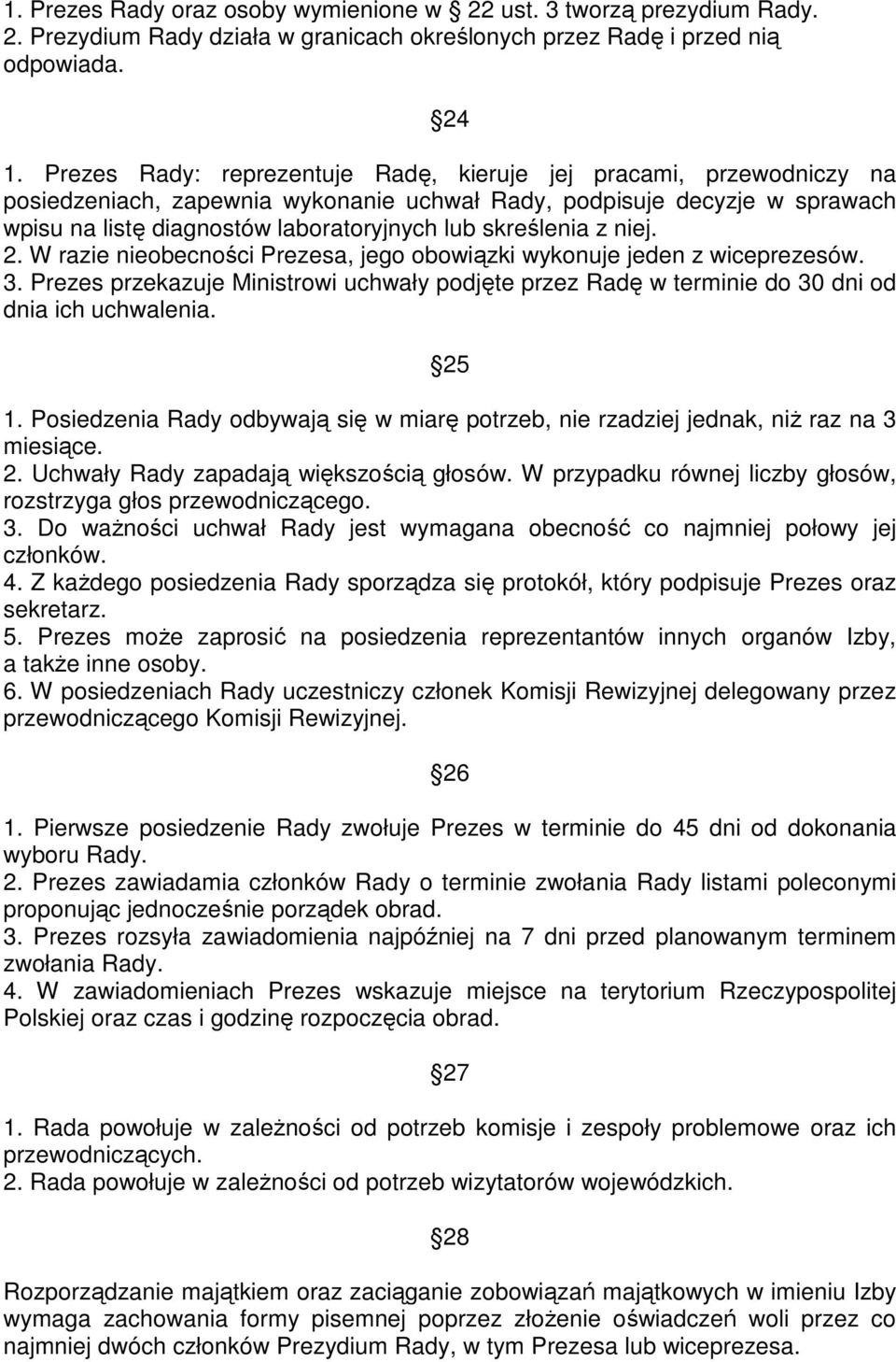 skreślenia z niej. 2. W razie nieobecności Prezesa, jego obowiązki wykonuje jeden z wiceprezesów. 3.