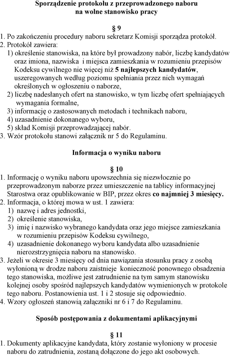 najlepszych kandydatów, uszeregowanych według poziomu spełniania przez nich wymagań określonych w ogłoszeniu o naborze, 2) liczbę nadesłanych ofert na stanowisko, w tym liczbę ofert spełniających