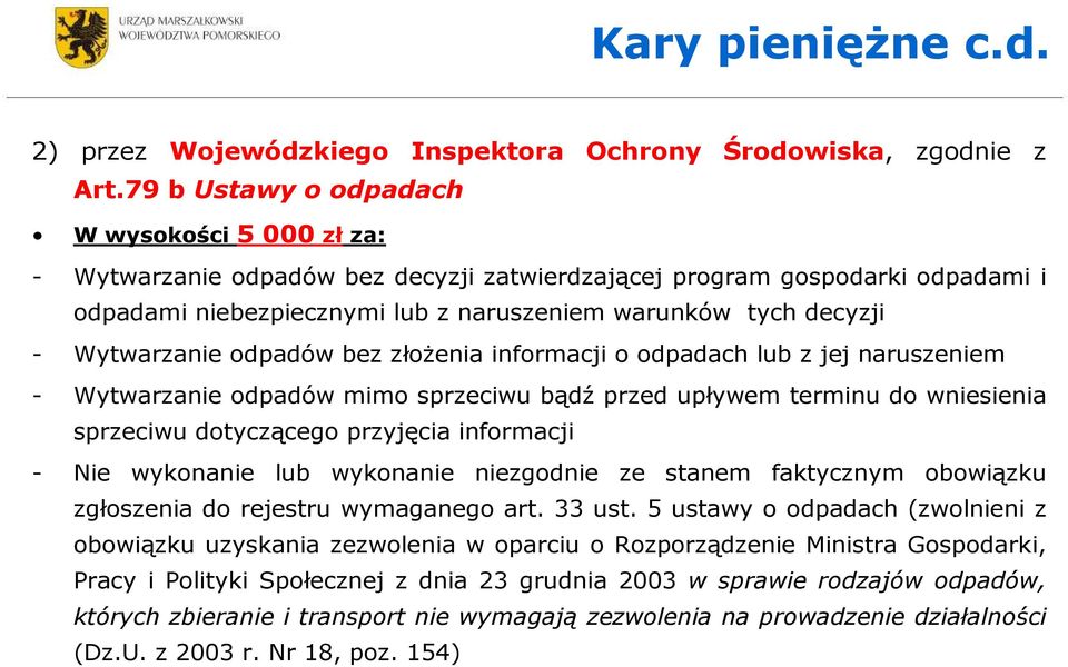 Wytwarzanie odpadów bez złożenia informacji o odpadach lub z jej naruszeniem - Wytwarzanie odpadów mimo sprzeciwu bądź przed upływem terminu do wniesienia sprzeciwu dotyczącego przyjęcia informacji -