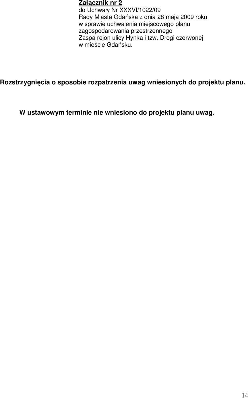 Hynka i tzw. Drogi czerwonej w mieście Gdańsku.