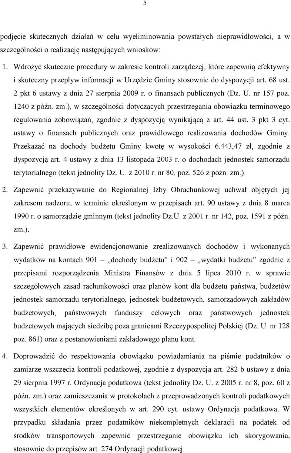 2 pkt 6 ustawy z dnia 27 sierpnia 2009 r. o finansach publicznych (Dz. U. nr 157 poz. 1240 z późn. zm.