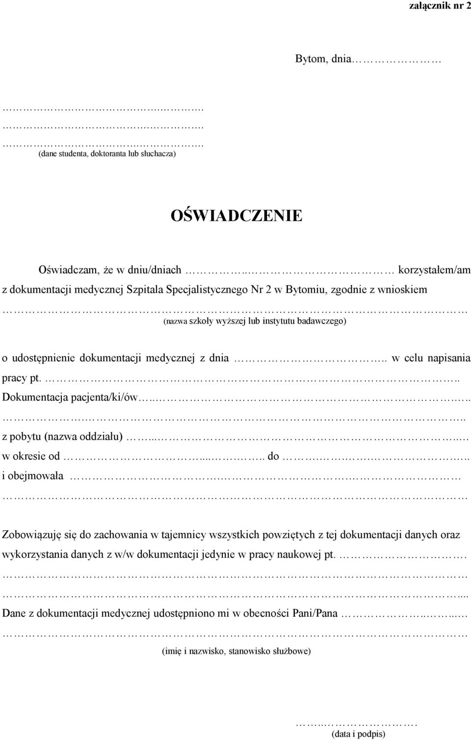 medycznej z dnia.. w celu napisania pracy pt... Dokumentacja pacjenta/ki/ów........ z pobytu (nazwa oddziału)..... w okresie od...... do...... i obejmowała.