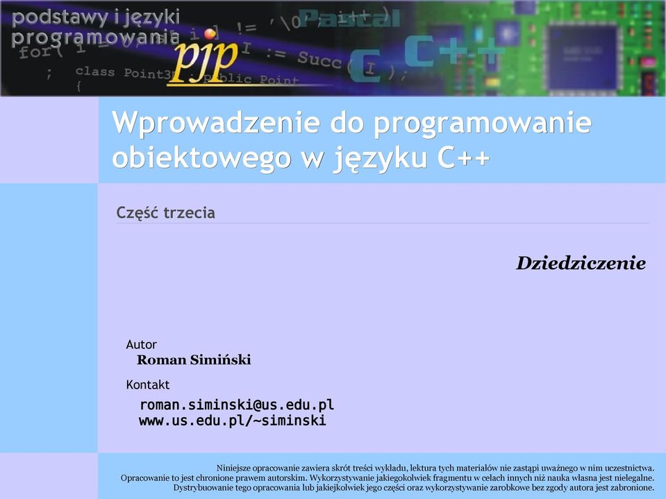 pl/~siminski Niniejsze opracowanie zawiera skrót treści wykładu, lektura tych materiałów nie zastąpi uważnego w nim uczestnictwa.