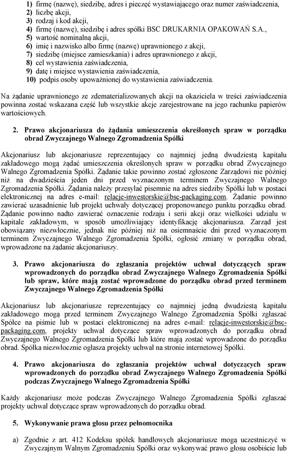 zaświadczenia, 9) datę i miejsce wystawienia zaświadczenia, 10) podpis osoby upoważnionej do wystawienia zaświadczenia.