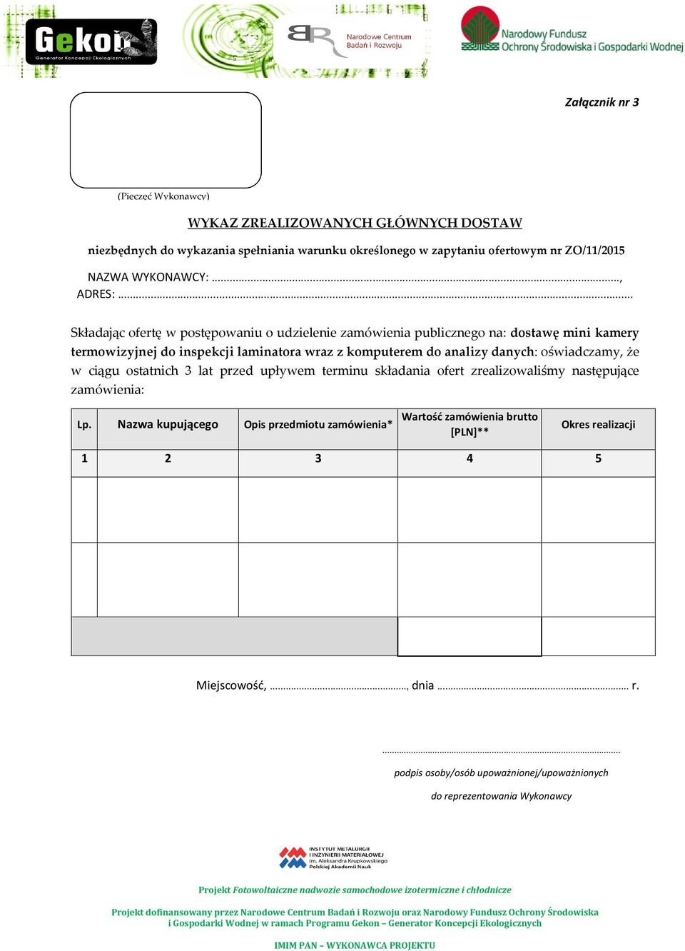 .. Składając ofertę w postępowaniu o udzielenie zamówienia publicznego na: dostawę mini kamery termowizyjnej do inspekcji laminatora wraz z komputerem do analizy danych: