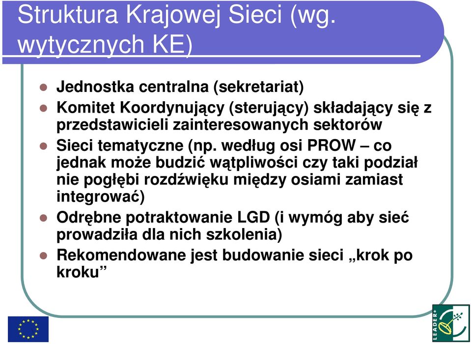 przedstawicieli zainteresowanych sektorów Sieci tematyczne (np.