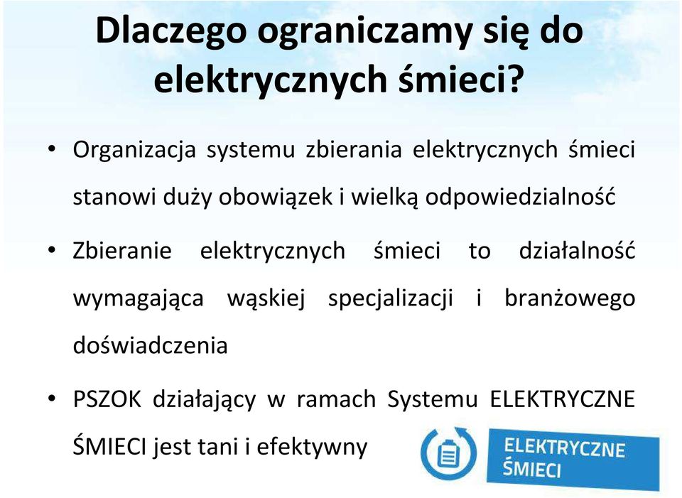 odpowiedzialność Zbieranie elektrycznych śmieci to działalność wymagająca wąskiej