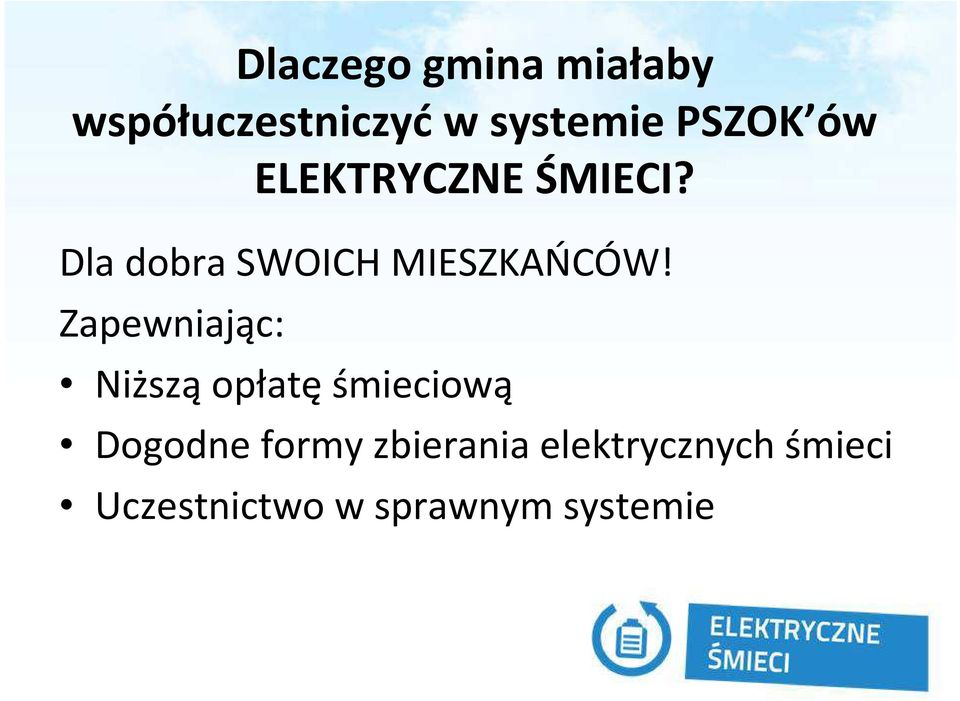 Dla dobra SWOICH MIESZKAŃCÓW!