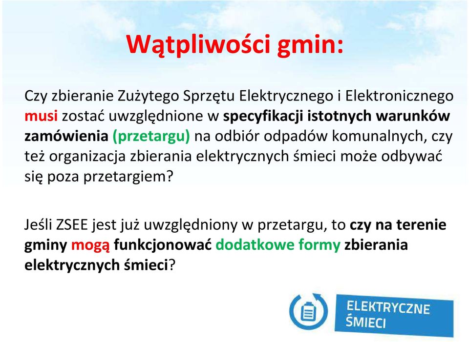 czy też organizacja zbierania elektrycznych śmieci może odbywać się poza przetargiem?