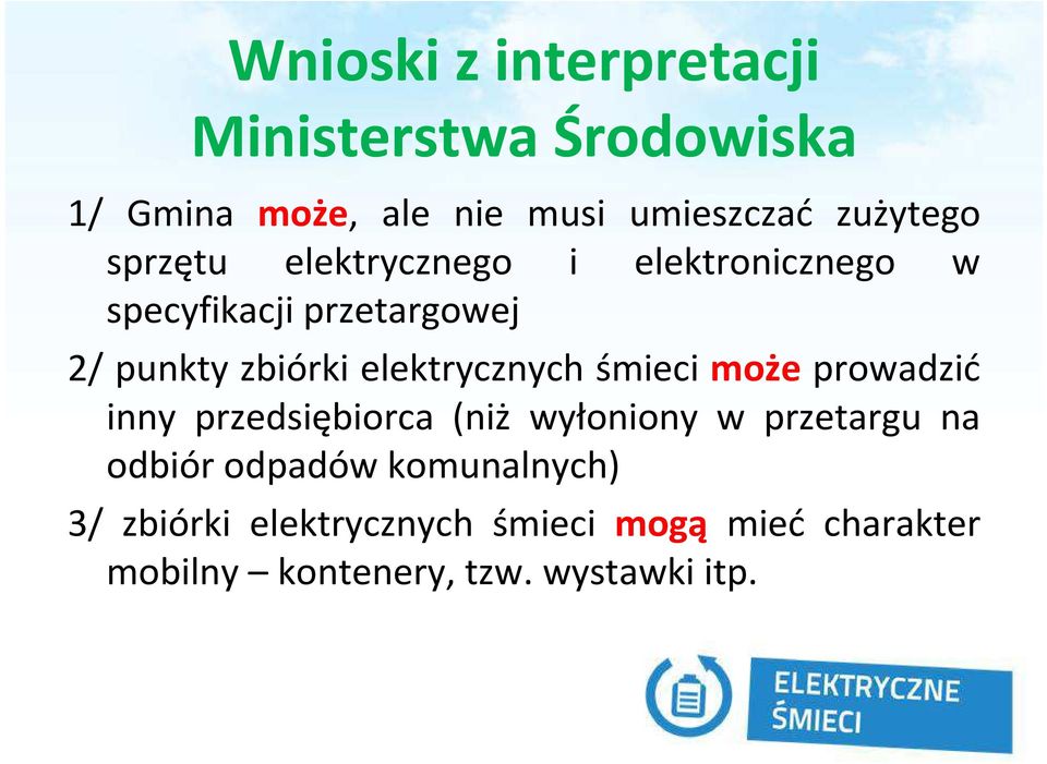 elektrycznych śmieci może prowadzić inny przedsiębiorca (niż wyłoniony w przetargu na odbiór