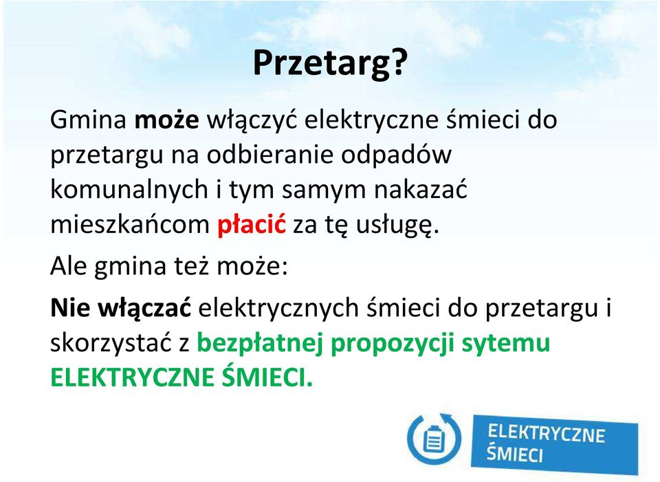 odpadów komunalnych i tym samym nakazać mieszkańcom płacić za tę