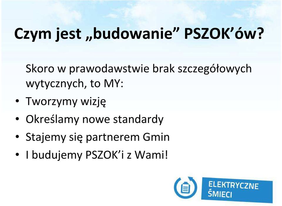 wytycznych, to MY: Tworzymy wizję Określamy