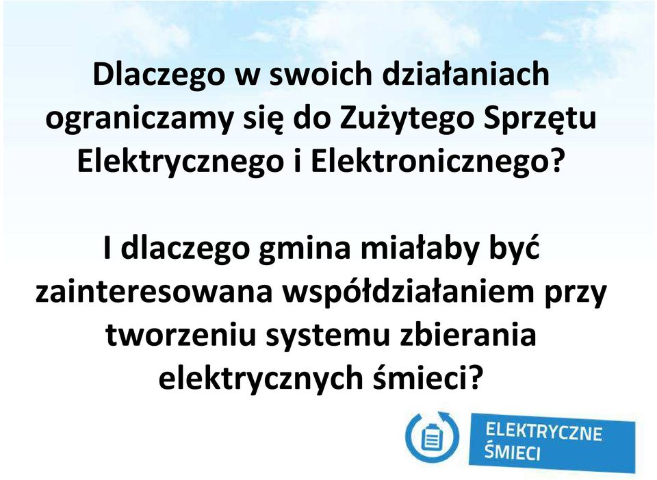 I dlaczego gmina miałaby być zainteresowana