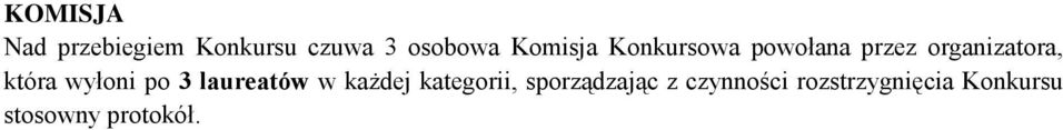 wyłoni po 3 laureatów w każdej kategorii,