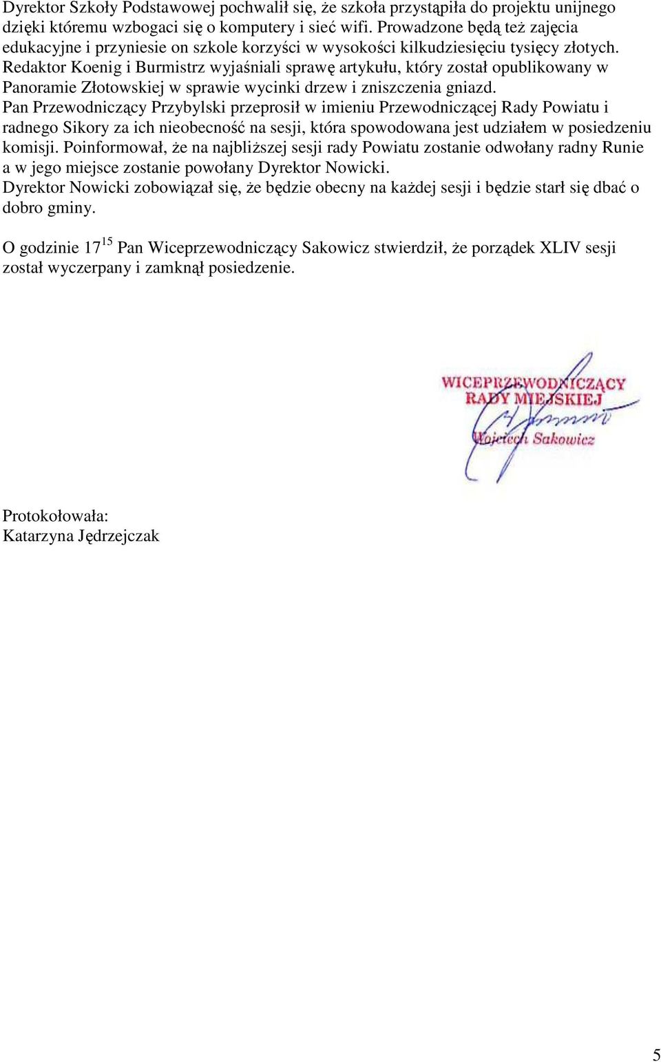 Redaktor Koenig i Burmistrz wyjaśniali sprawę artykułu, który został opublikowany w Panoramie Złotowskiej w sprawie wycinki drzew i zniszczenia gniazd.