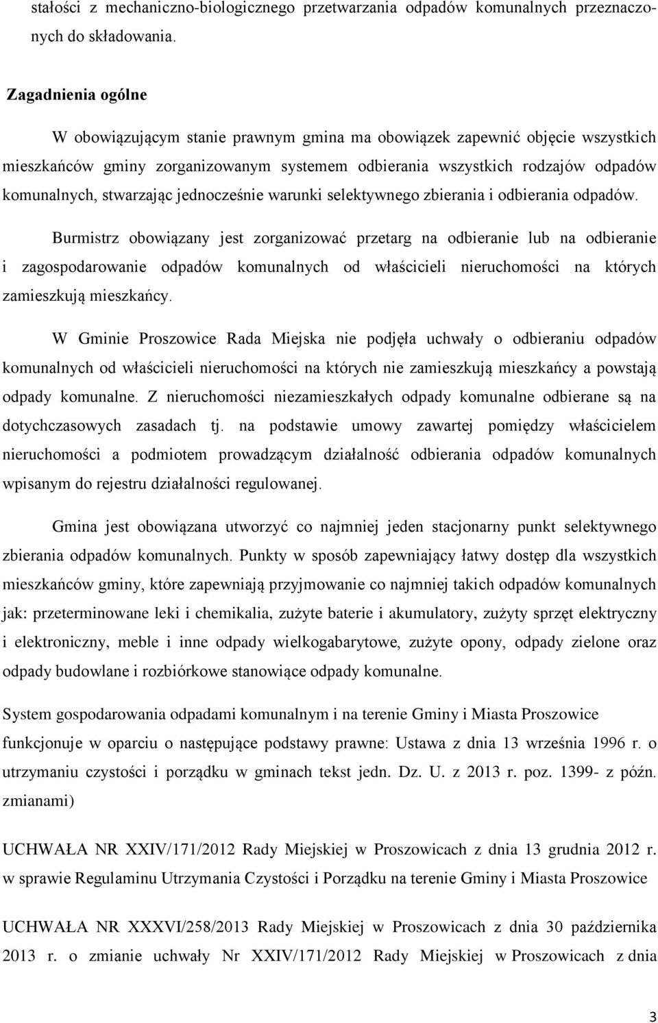 stwarzając jednocześnie warunki selektywnego zbierania i odbierania odpadów.