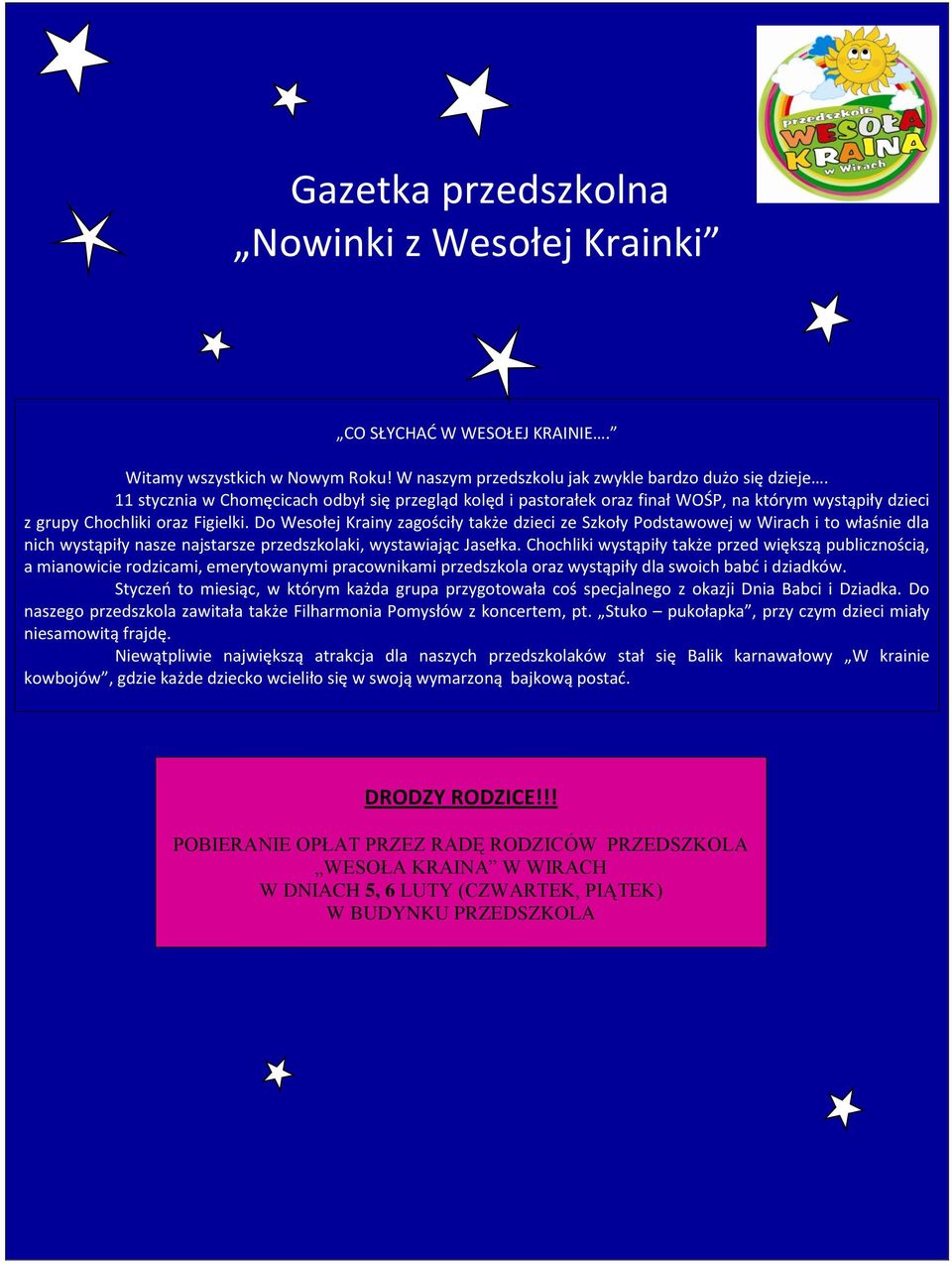 Do Wesołej Krainy zagościły także dzieci ze Szkoły Podstawowej w Wirach i to właśnie dla nich wystąpiły nasze najstarsze przedszkolaki, wystawiając Jasełka.