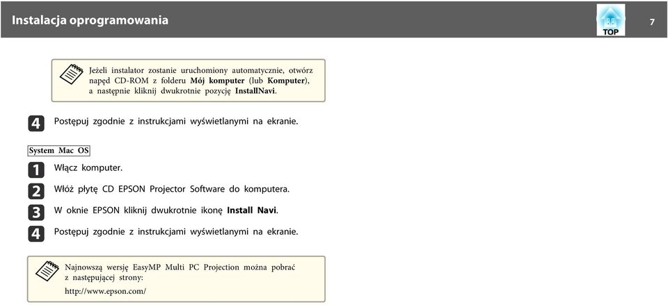 System Mc OS b c d Włącz komputer. Włóż płytę CD EPSON Projector Softwre do komputer.