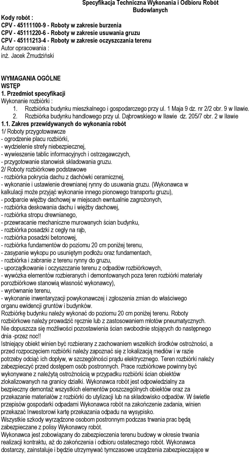 Rozbiórka budynku mieszkalnego i gospodarczego przy ul. 1 