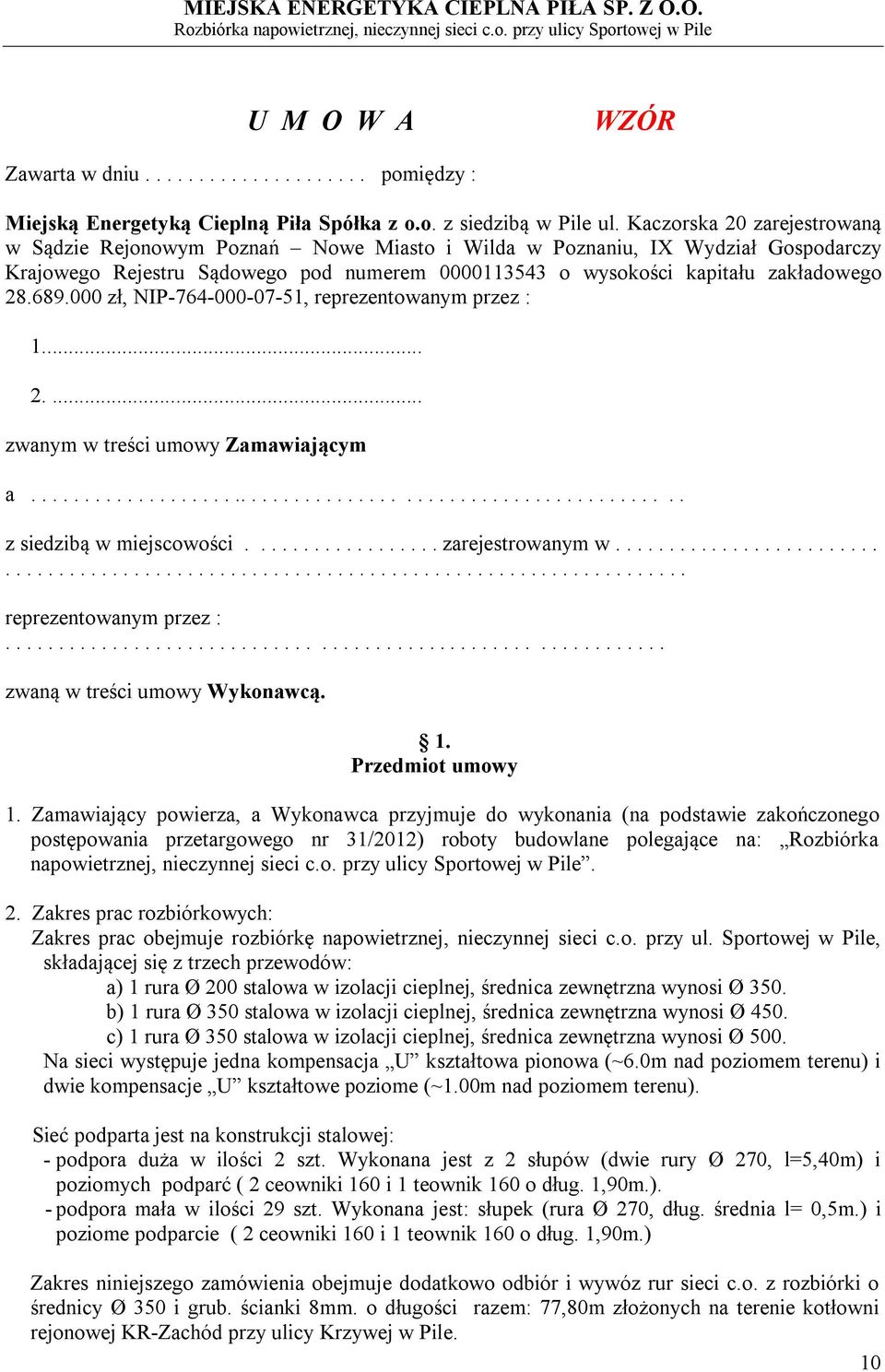 000 zł, NIP-764-000-07-51, reprezentowanym przez : 1... 2.... zwanym w treści umowy Zamawiającym a............................................................. z siedzibą w miejscowości.
