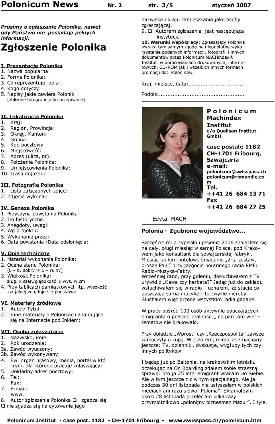 Okręg, Kanton: 4. Gmina: 5. Kod pocztowy 6. Miejscowość: 7. Adres (ulica, nr): 8. Położenie Polonika: 9. Umiejscowienia Polonika: 10. Trasa dojazdu: III. Fotografie Polonika 1.