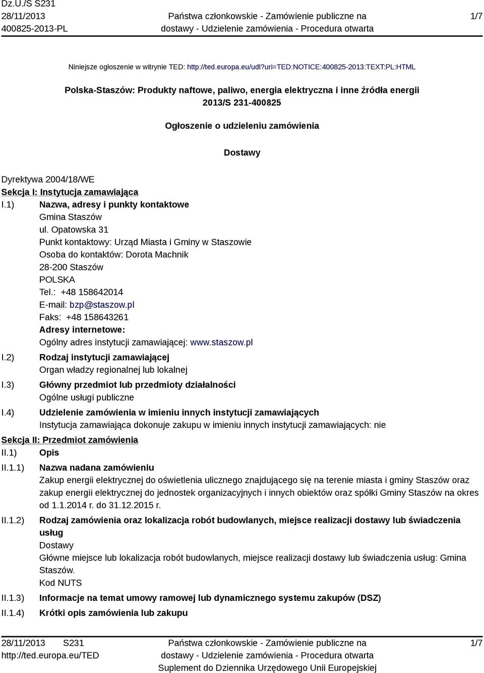 2004/18/WE Sekcja I: Instytucja zamawiająca I.1) Nazwa, adresy i punkty kontaktowe Gmina Staszów ul.