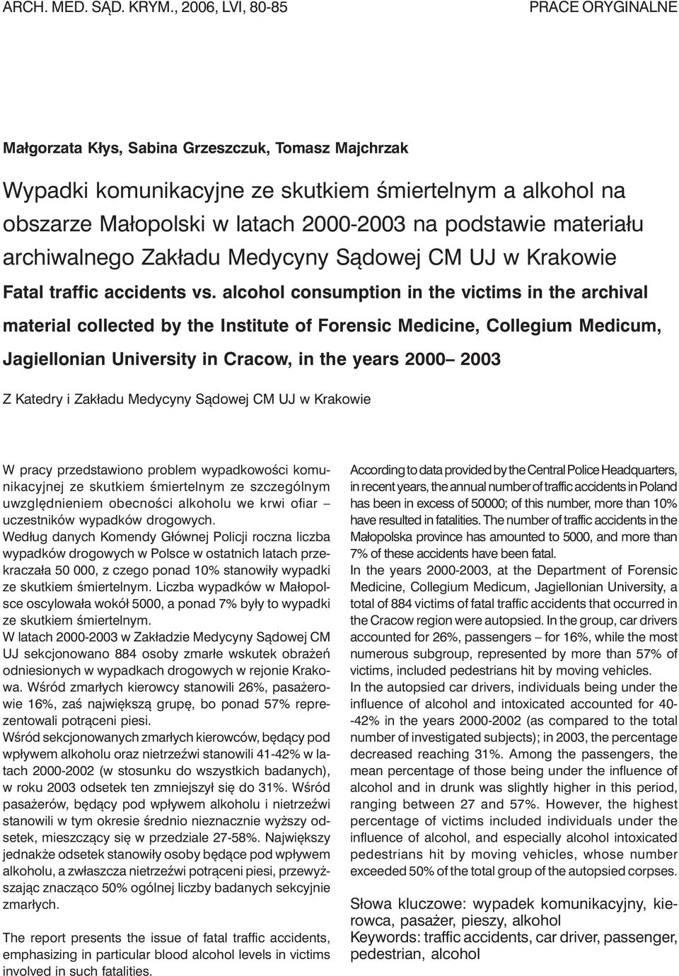 materiału archiwalnego Zakładu Medycyny Sądowej CM UJ w Krakowie Fatal traffic accidents vs.