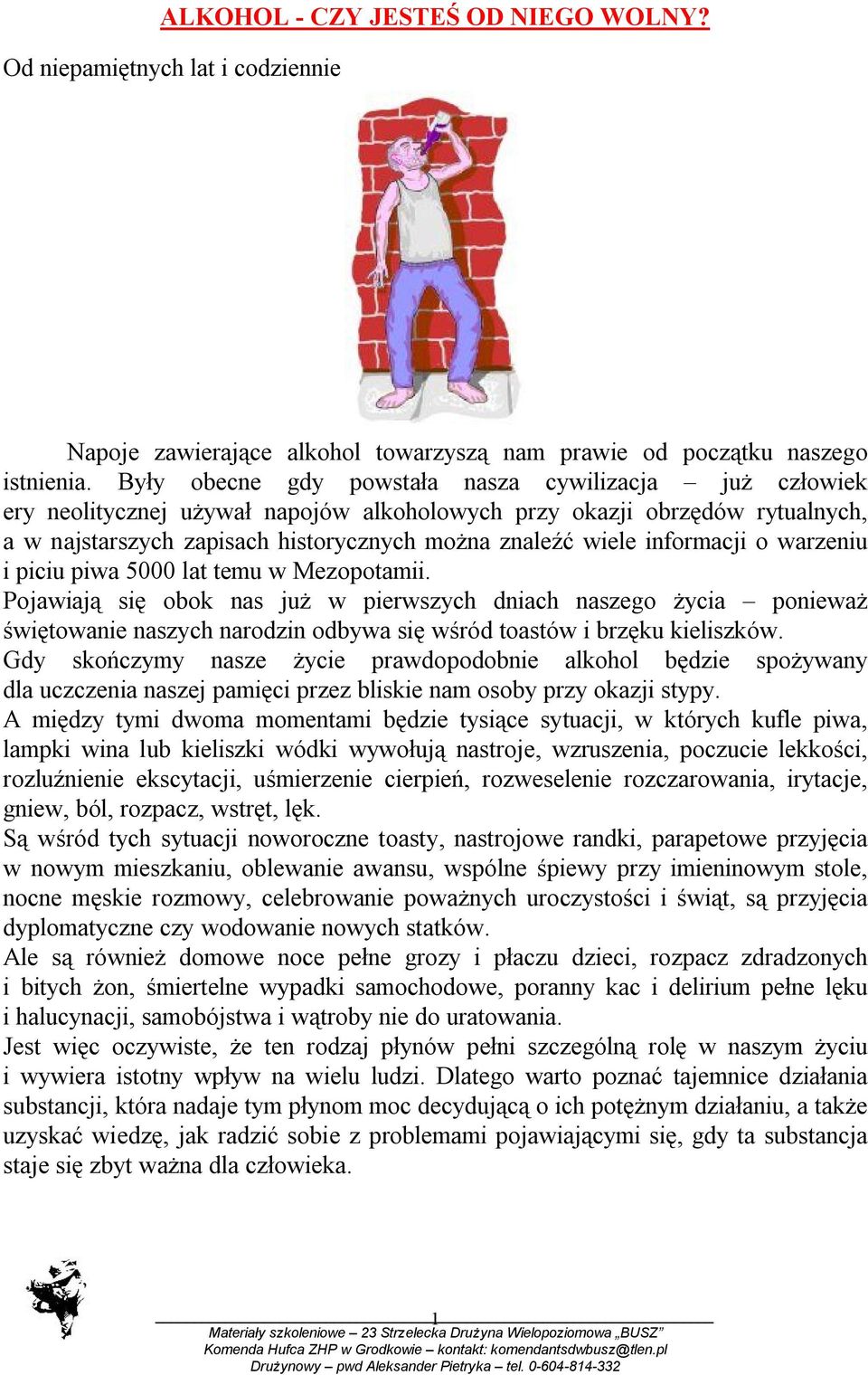 informacji o warzeniu i piciu piwa 5000 lat temu w Mezopotamii.