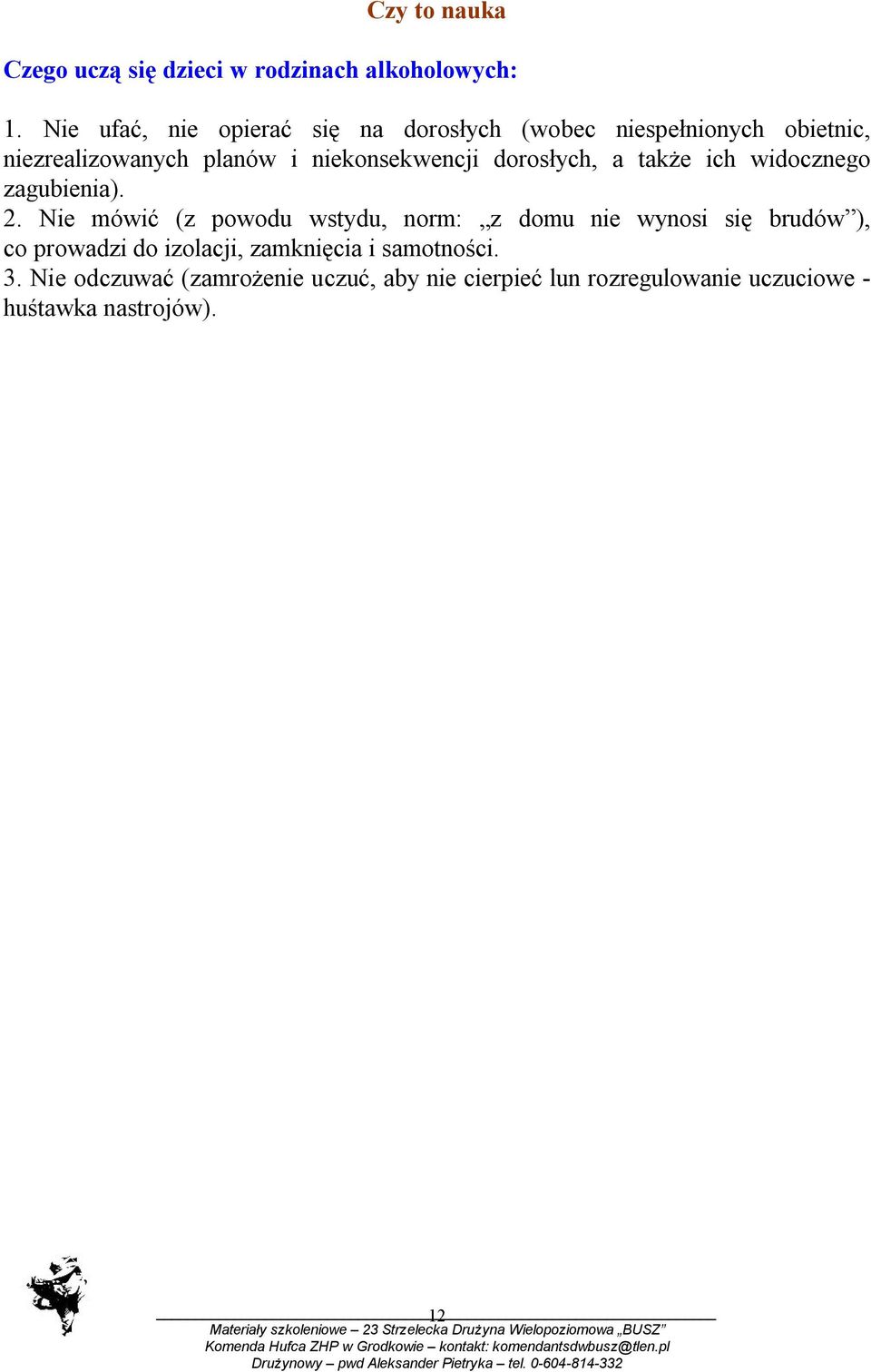 niekonsekwencji dorosłych, a także ich widocznego zagubienia). 2.