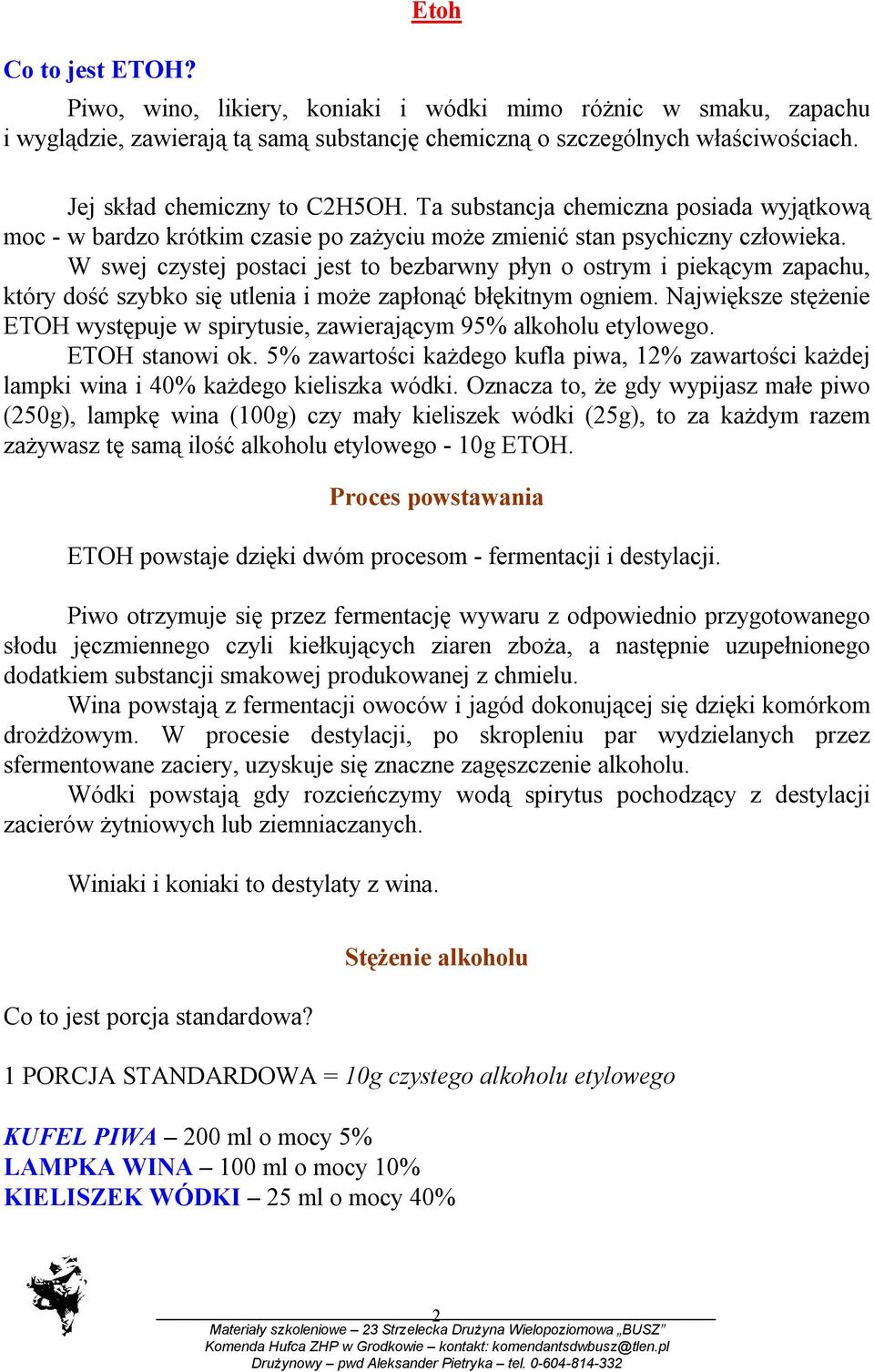 W swej czystej postaci jest to bezbarwny płyn o ostrym i piekącym zapachu, który dość szybko się utlenia i może zapłonąć błękitnym ogniem.