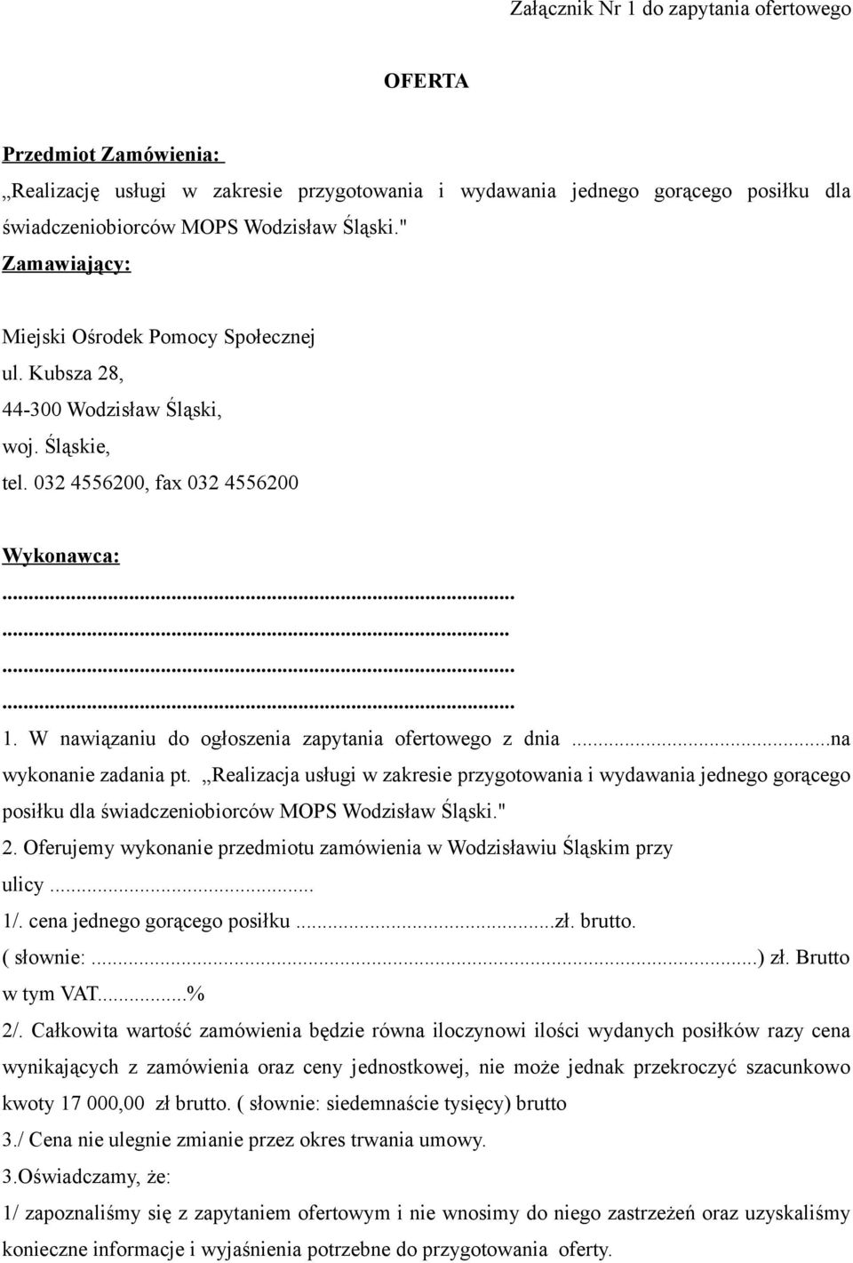 W nawiązaniu do ogłoszenia zapytania ofertowego z dnia...na wykonanie zadania pt.