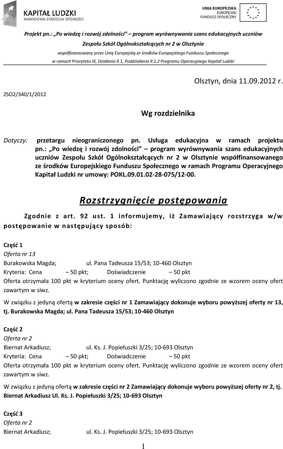 POKL.09.01.02-28-075/12-00. Rozstrzygnięcie postępowania Zgodnie z art. 92 ust.