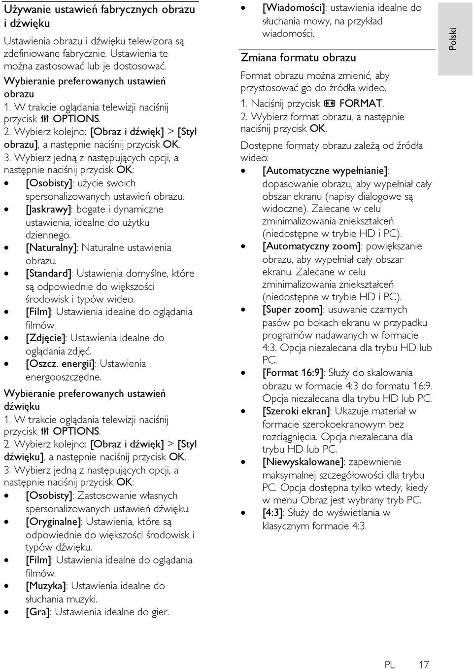 Wybierz jedną z następujących opcji, a następnie naciśnij przycisk OK: [Osobisty]: użycie swoich spersonalizowanych ustawień obrazu.