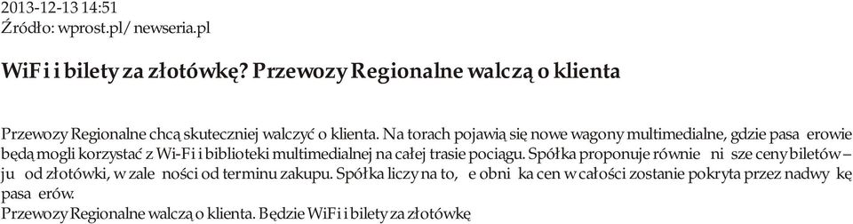 Na torach pojawią się nowe wagony multimedialne, gdzie pasażerowie będą mogli korzystać z Wi-Fi i biblioteki multimedialnej na całej trasie